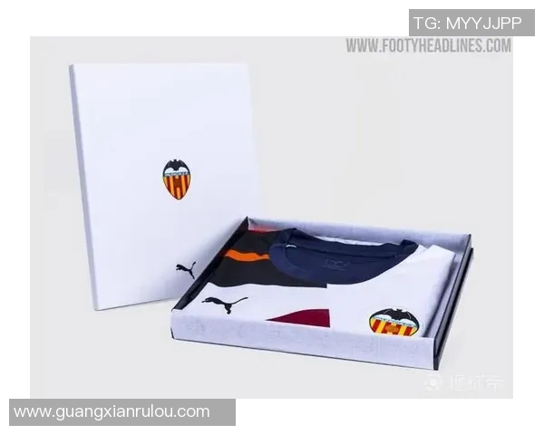 瓦伦西亚发布新赛季球衣设计，球迷热烈反响纷纷点赞